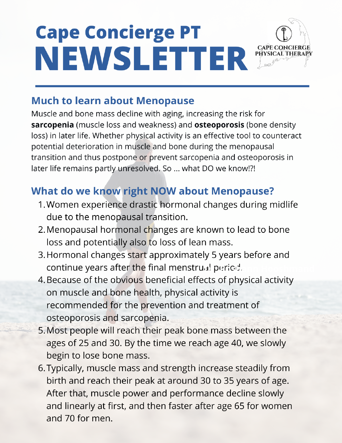 Much to learn about Menopause Muscle and bone mass decline with aging, increasing the risk for sarcopenia (muscle loss …