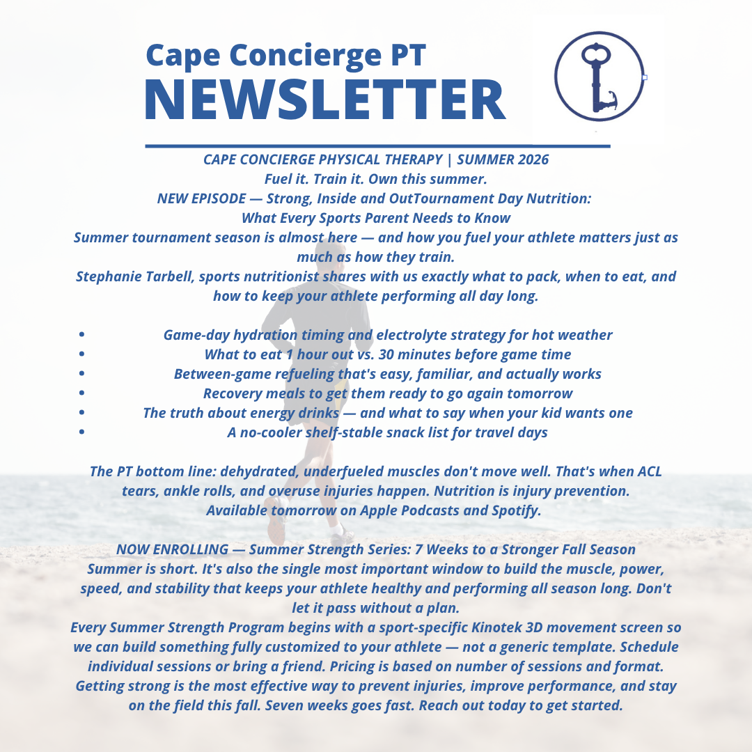 CAPE CONCIERGE PHYSICAL THERAPY | SUMMER 2026 Fuel it. Train it. Own this summer. NEW EPISODE — Strong, Inside and Ou…